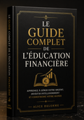 Le guide complet de l'éducation financière