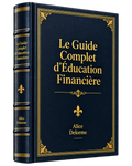 Le guide complet de l'éducation financière