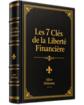 Les Sept Clés de la Liberté Financière